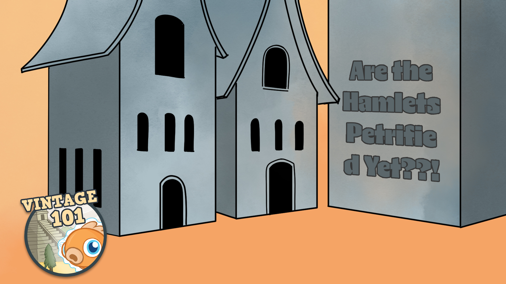 Image for Vintage 101: Are the Hamlets Petrified Yet?!