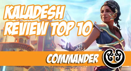Kaladesh: Top 10 Commander Cards