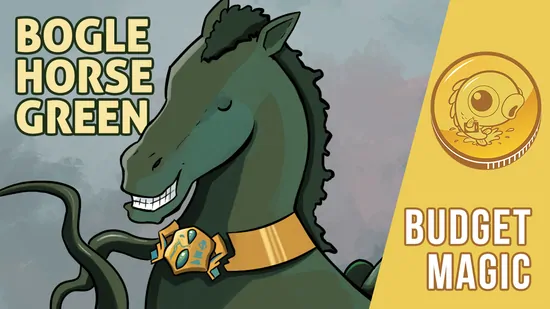 Budget Magic: $84 (40 tix) Bogle Horse Green (Standard)
