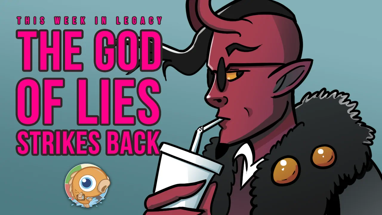 This Week in Legacy The God of Lies Strikes Back